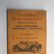 Libros antiguos: LA ESPAÑA DE LA II REPUBLICA. CÓDIGO DE LA CIRCULACIÓN, J. MONTES Y J. CABALLERO (A.1934)
