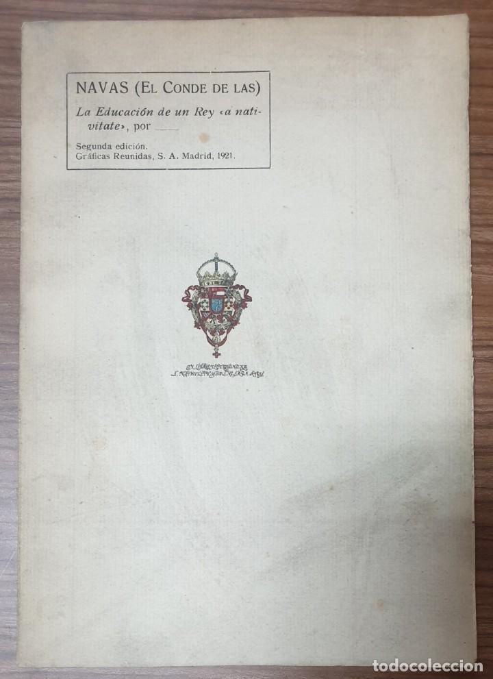 Libri antichi: NAVAS EL CONDE DE LAS LA EDUCACION DE UN REY A NATIVITATE 1921 ZW