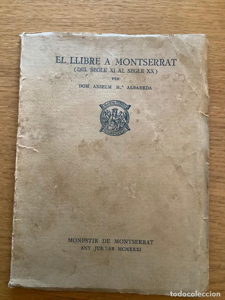 Libros antiguos: EL LLIBRE A MONTSERRAT (Conferencia de Anselm Mª Albareda - 1931) - Foto 1 - 252517170