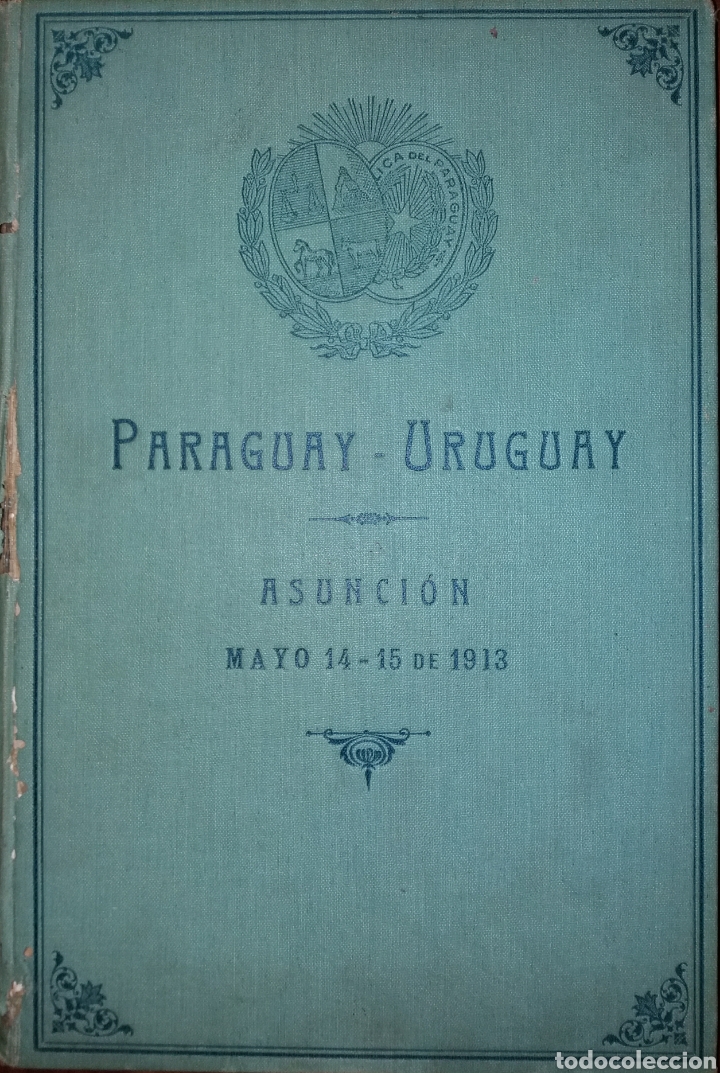 Livros antigos: PARAGUAY URUGUAY CONFRATERNIDAD EN ASUNCION PEREGRINACION SOLAR DE ARTIGAS 1913 WESTERN UNION