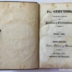 Libros antiguos: FR. GERUNDIO. PERIÓDICO SATÍRICO DE POLÍTICA Y COSTUMBRES. TOMO XIII. TRIMESTRE DECIMO-QUINTO...