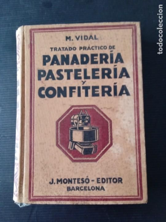 Libros antiguos: Panader&iacute;a Pasteler&iacute;a y Confiter&iacute;a.M.Vidal. - Foto 1