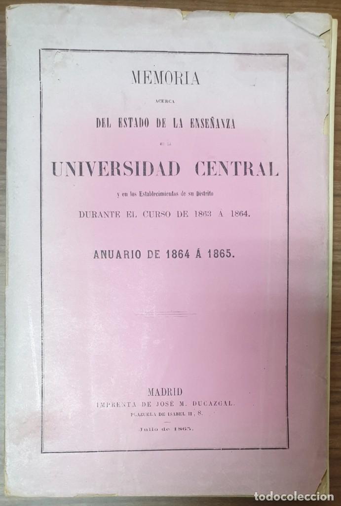 Libri antichi: MEMORIA ACERCA DEL ESTADO DE LA ENSE&Ntilde;ANZA EN LA UNIVERSIDAD CENTRAL CURSO 1863 A 1864 ANUARIO ZW
