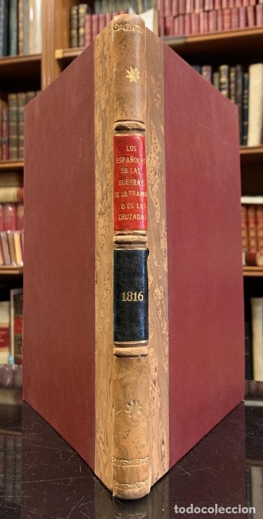 Livres anciens: Disertaci&oacute;n Hist&oacute;rica sobre la parte que tuvieron los espa&ntilde;oles en las Guerras de Ultramar &oacute; de las