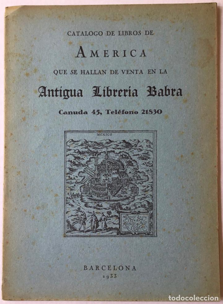 Libros antiguos: CAT&Aacute;LOGO DE LIBROS DE AM&Eacute;RICA. - ANTIGUA LIBRER&Iacute;A BABRA. - Foto 1