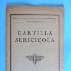 Libros antiguos: FOMENTO DE LA SERICULTURA ESPAÑOLA. CARTILLA SERICÍCOLA. IMPRENTA ALTÉS, BARCELONA, 1925.
