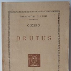 Libros antiguos: ESCRIPTORS LLATINS / CICERÓ - BRUTUS / EDITORIAL CATALANA 1924. Lote 256097310