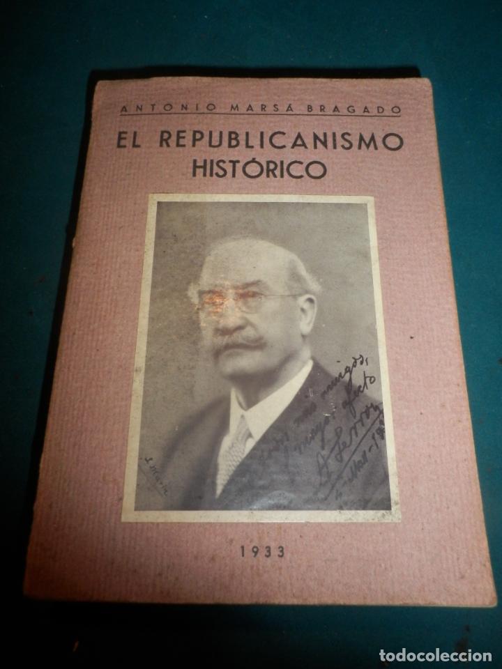 Libros antiguos: EL REPUBLICANISMO HIST&Oacute;RICO (HOMENAJE A D. ALEJANDRO LERROUX) LIBRO DE A. MARS&Aacute; BRAGADO - A&Ntilde;O 1933