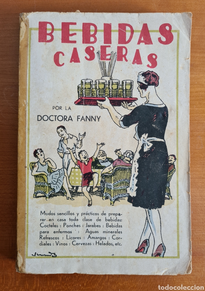 Livres anciens: Bebidas Caseras por la Doctora Fanny - M&aacute;s de 300 F&oacute;rmulas - 1930 Primera Edici&oacute;n - Licor Cerveza
