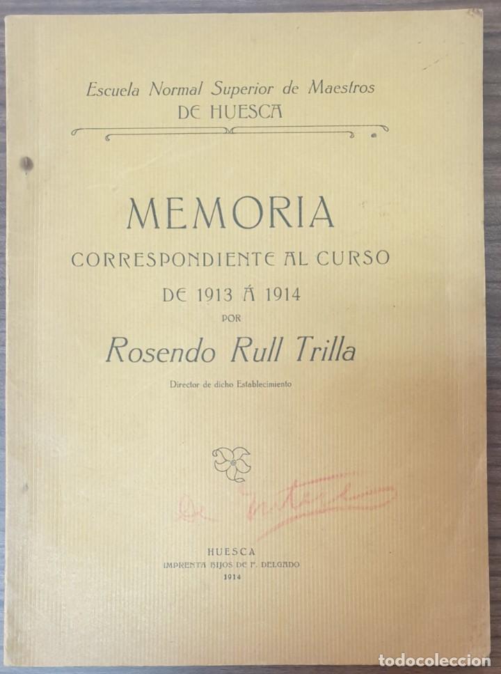Libri antichi: ROSENDO RULL TRILLA ESCUELA SUPERIOR DE MAESTROS DE HUESCA MEMORIA CURSO 1913 A 1914 ZW