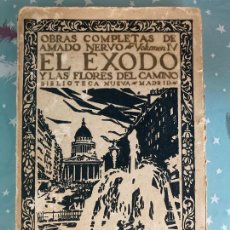 Libros antiguos: OBRAS COMPLETAS DE AMADO NERVO IV / EL EXODO Y LAS FLORES DEL CAMINO - BIBLIOTECA NUEVA 1930. Lote 259222835