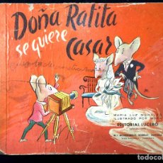 Libros antiguos: DOÑA RATITA SE QUIERE CASAR. MARÍA LUZ MORALES. EVARIST MORA. BARCELONA. EDITORIAL LUCERO. 1944.. Lote 260268605