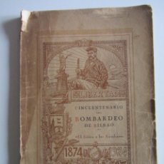 Libros antiguos: CINCUENTENARIO DEL BOMBARDEO DE BILBAO. EL SITIO A LOS AUXILIARES. 1874-1924 SOCIEDAD ”EL SITIO”. Lote 260521420