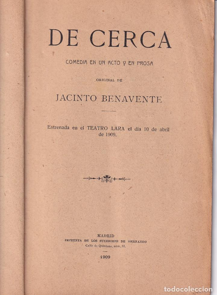 Libros antiguos: JACINTO BENAVENTE - DE CERCA- COMEDIA EN UN ACTO 1909 - Foto 2