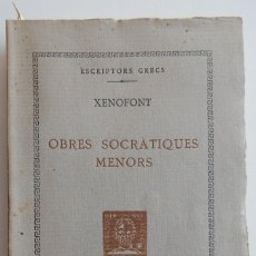 Libros antiguos: ESCRIPTORS GRECS / XENOFONT - OBRES SOCRÀTIQUES MENORS / EDITORIAL CATALANA 1924. Lote 261322900