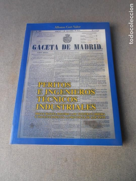 Livres anciens: PERITOS E INGENIEROS TECNICOS INDUSTRIALES DE LA PROVINCIA DE ALICANTE.