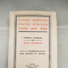 Libros antiguos: 1924. COCINA MODERNA, COCINA PRÁCTICA, COCINA PARA TODOS - JUAN ANTONIO DE EGUILAZ. Lote 262509050