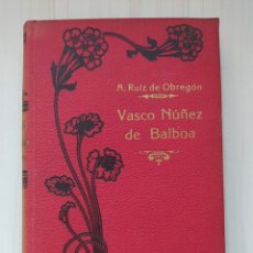 Libros antiguos: VASCO NUÑEZ DE BALBOA - HISTORIA DEL DESCUBRIMIENTO DEL OCEANO PACIFICO. Lote 262507295