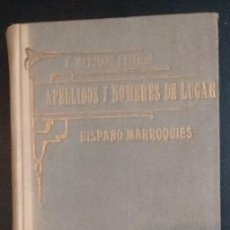 Libros antiguos: APELLIDOS Y NOMBRES DE LUGAR HISPANO- MARROQUÍES 1917.