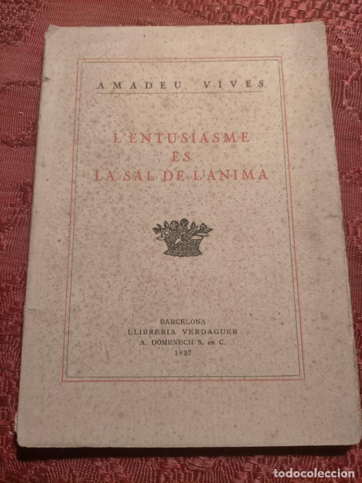 Libros antiguos: Lentusiasme es la sal de lanima per Amadeu Vides 1927 barcelona llibreria verdaguer - Foto 1 - 262579835