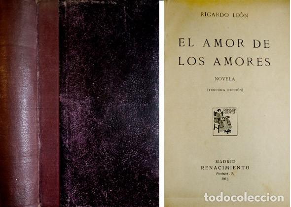 Libros antiguos: LE&Oacute;N, Ricardo. El amor de los amores. Novela. 1913. - Foto 1