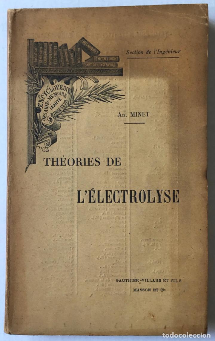 Libros antiguos: TH&Eacute;ORIES DE L&Eacute;LECTROLYSE. - MINET, Ad. - Foto 1
