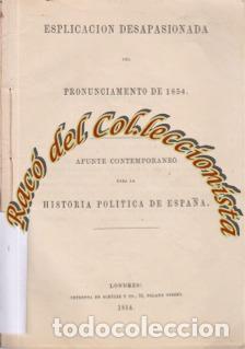 Livros antigos: ESPLICACION DESAPASIONADA (SIC) DEL PRONUNCIAMIENTO DE 1854, APUNTE CONTEMPORANEO, LONDRES, 1854