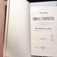 Libros antiguos: LAFARGA : TRATADO DE SOMBRAS Y PERSPECTIVA. (2 VOL. TEXTO Y ATLAS) ALICANTE, 1904. XXI LÁMINAS. Lote 264166764