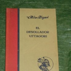 Libros antiguos: EMILIO SALGARI - EL DESOLLADOR DE UTTAGORI - ED.ARALUCE 1932 1A.ED.
