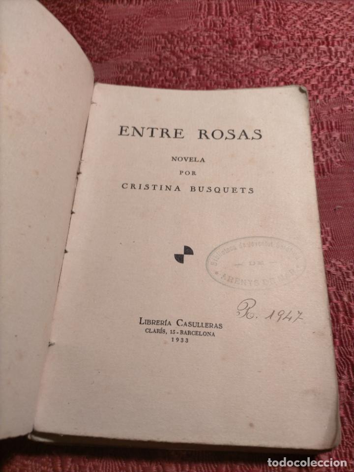 Libros antiguos: Entre rosas novela por cristina busquets 1933 barcelona - Foto 2 - 264260524