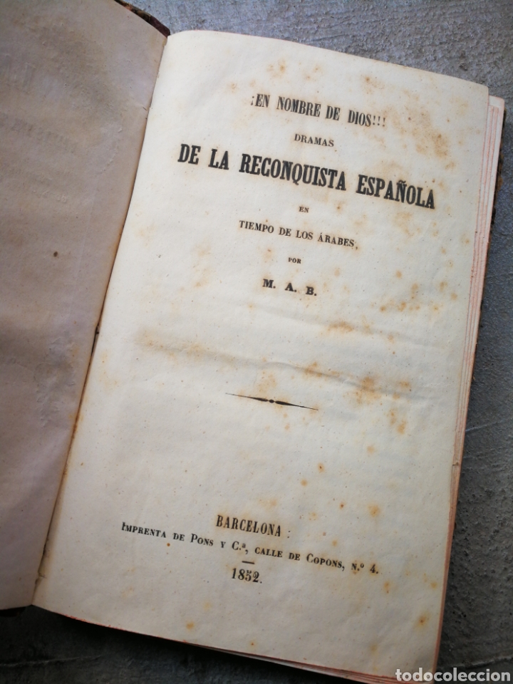 Livros antigos: &iexcl;EN NOMBRE DE DIOS!, DRAMAS DE LA RECONQUISTA ESPA&Ntilde;OLA EN TIEMPO DE LOS &Aacute;RABES- M. A. B, BARNA, 1852