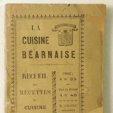 Libros antiguos: LA CUISINE BÉARNAISE. RECUEIL DES RECETTES... BASSES-PYRÉNÉES. (1880) ANTIGUA COCINA. PIRINEOS