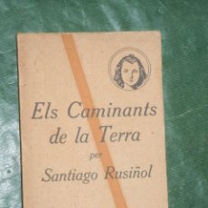Libros antiguos: ELS CAMINANTS DE LA TERRA (D'AQUI I D'ALLA), DE SANTIAGO RUSIÑOL - BIBL.NOVA - IMP.RAFOLS HACIA 1925