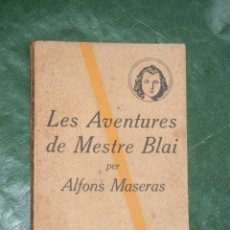 Libros antiguos: LES AVENTURES DE MESTRE BLAI, DE ALFONS MASERAS - BIBL.NOVA - IMP.RAFOLS HACIA 1925