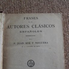 Libros antiguos: FRASES DE LOS AUTORES CLÁSICOS ESPAÑOLES ENTRESACADAS POR… MIR Y NOGUERA (JUAN). Lote 265216704