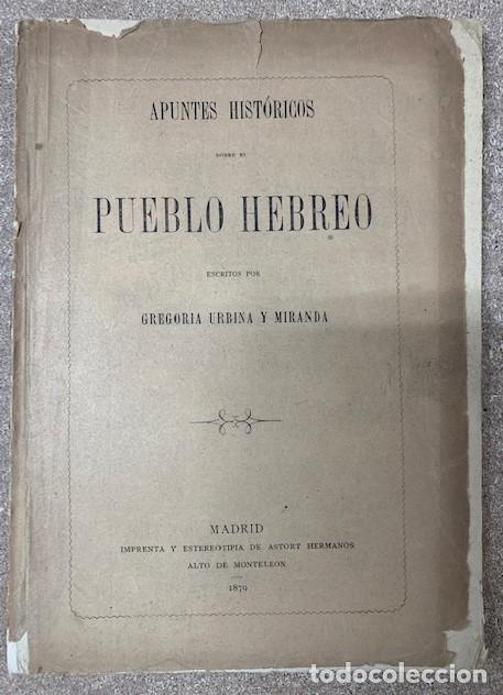 Livros antigos: APUNTES HIST&Oacute;RICOS SOBRE EL PUEBLO HEBREO - GREGORIA URBINA Y MIRANDA - 1879