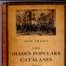 Libros antiguos: ENCICLOPEDIA CATALUNYA - ED. BARCINO 1932 - JOAN AMADES - LES DIADES POPULARS CATALANES VOLUM I