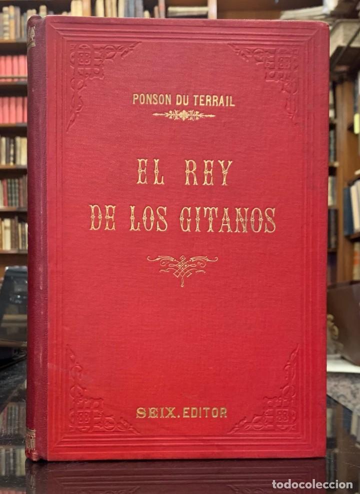 Libros antiguos: El Rey de los Gitanos. Ponson du Terrail - Foto 1