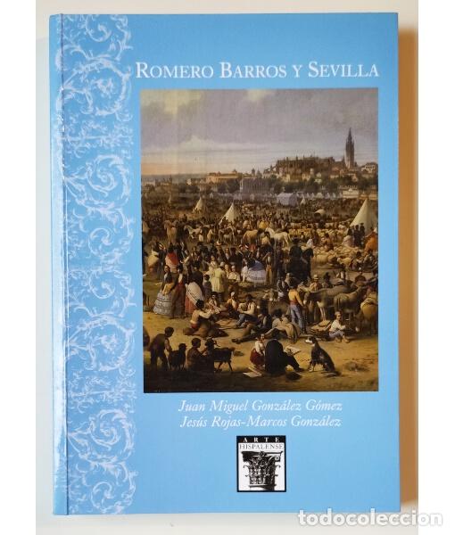 Livros antigos: ROMERO BARROS Y SEVILLA. GONZ&Aacute;LEZ G&Oacute;MEZ, Juan Miguel y ROJAS-MARCOS GONZ&Aacute;LEZ, Jes&uacute;s. Diputaci&oacute;n de S