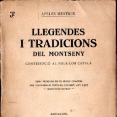 Libros antiguos: APELES MESTRES : LLEGENDES I TRADICIONS DEL MONTSENY (BONAVIA, 1933) CATALÀ