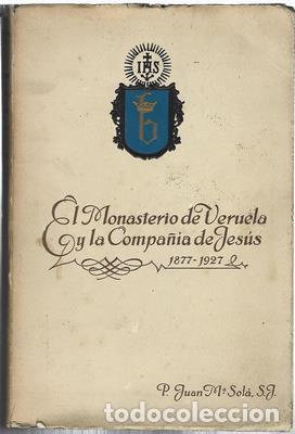 Libros antiguos: El Monasterio de Veruela y la Compa&ntilde;ia de Jes&uacute;s 1877-1927 - SOLA, JUAN MARIA