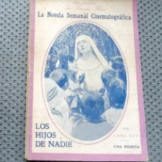 Libros antiguos: LA NOVELA SEMANAL CINEMATOGRÁFICA - LOS HIJOS DE NADIE - LEDA GYS - 3ª EDICIÓN. Lote 267399024