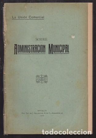 Livres anciens: LA UNION COMERCIAL SOBRE ADMINISTRACION MUNICIPAL - A-LSEV-2037