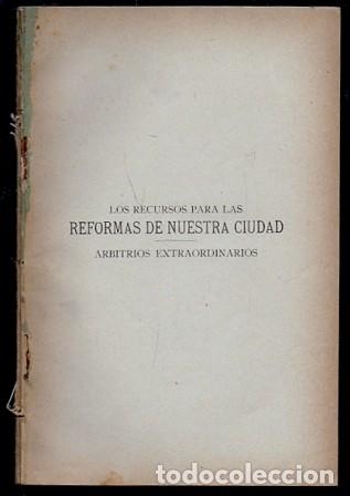 Livres anciens: LA UNION COMERCIAL LOS RECURSOS PARA LAS REFORMAS DE NUESTRA CIUDAD ARBITRIOS EXTRAORDINARIOS