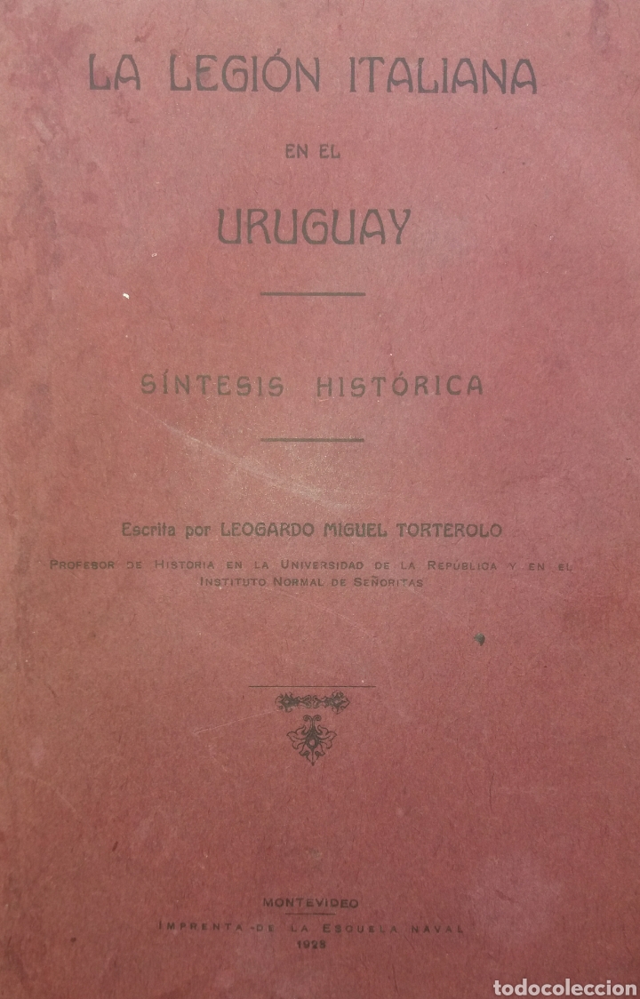 Livros antigos: LA LEGI&Oacute;N ITALIANA EN URUGUAY SINTESIS HISTORICA 1923 LEOGARDO TORTEROLO