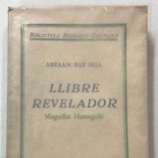 Libros antiguos: LLIBRE REVELADOR. MEGUIL·LAT HAMEGAL·LÈ. - BAR HIIA, ABRAAM. LITERATURA ARABE. 1929
