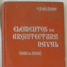 Libros antiguos: ELEMENTOS DE ARQUITECTURA NAVAL / BUQUES DE GUERRA - MANUALES SOLER Nº 89 - ANGEL BLANCO Y SERRANO