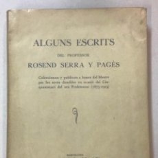 Libros antiguos: ALGUNS ESCRITS DEL PROFESSOR ROSEND SERRA Y PAGÈS. COLECCIONATS I PUBLICATS A HONOR DEL MESTRE PER L