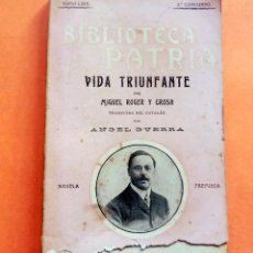 Libros antiguos: BIBLIOTECA PATRIA - VIDA TRIUNFANTE - MIGUEL ROGER Y CROSA - TRADUCCIÓN DE ANGEL GUERRA - AÑO 1910