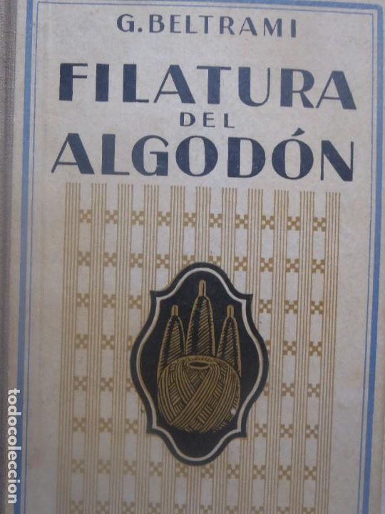 Libros antiguos: FILATULA DEL ALGODON - G. BELTRAMI - 1929 - Foto 1